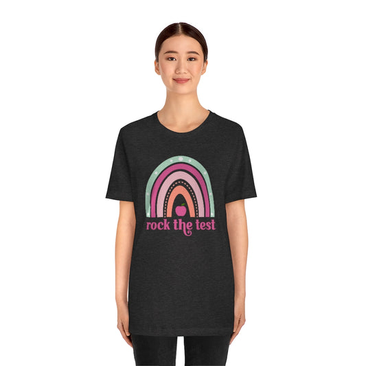 Rock the Test, Testing Day Teacher Rainbow Motivational T-Shirt