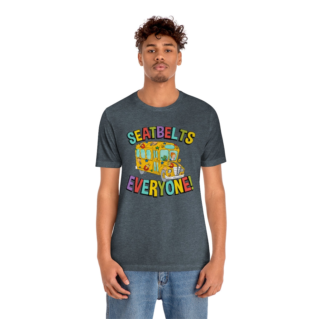 Seatbelts Everyone, Magic School Bus, Unisex Teacher T-shirt