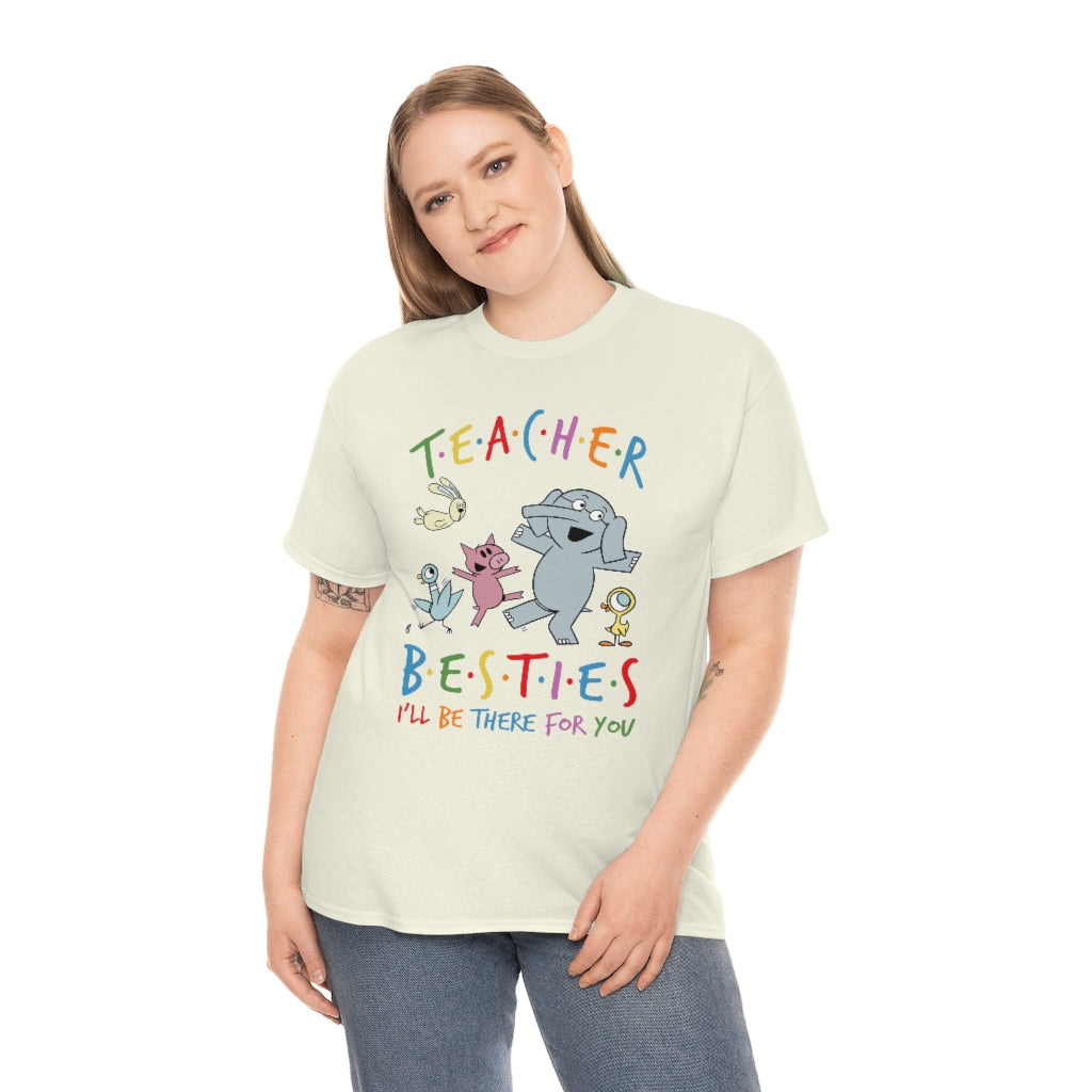 Teacher Besties, I'll Be There for You Shirt
